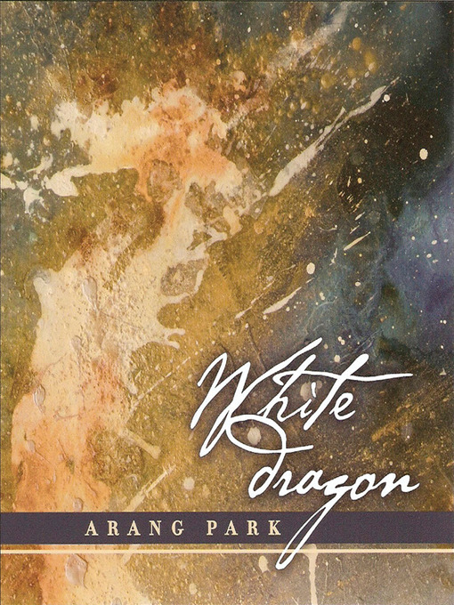 Title details for White Dragon by Arang Park - Available